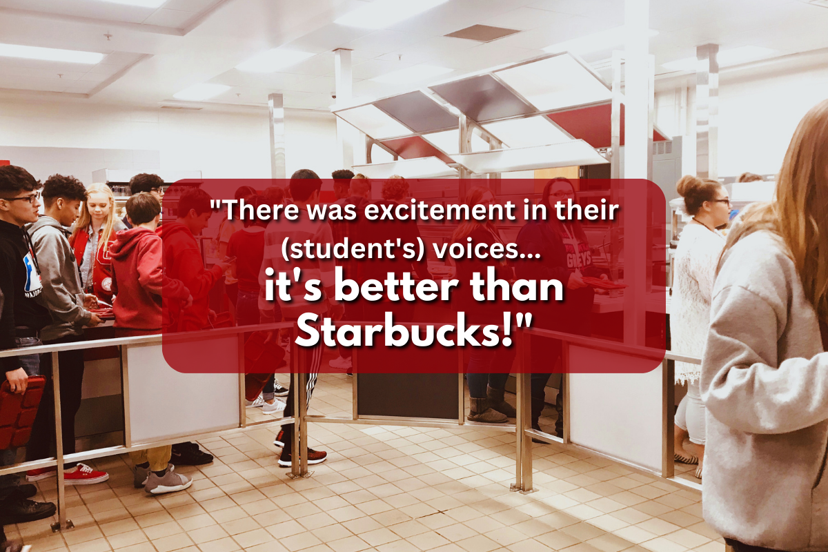 "There was excitement in their (student's) voices... it's better than Starbucks!